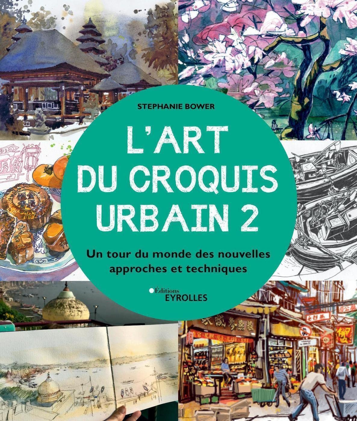 L'art du croquis urbain. Vol. 2. Un tour du monde des nouvelles approches et techniques