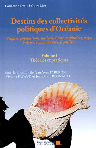 Destins des collectivités politiques d'Océanie : peuples, populations, nations, Etats, territoires, 
