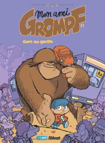 Mon ami Grompf. Vol. 2. Gare au gorille !