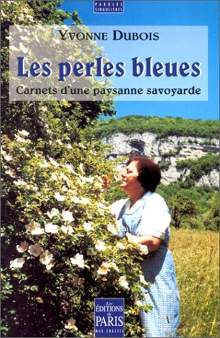 Les perles bleues : souvenirs d'une paysanne savoyarde
