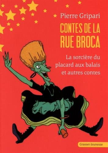 Les contes de la rue Broca. Vol. 1. La sorcière du placard aux balais : et autres contes