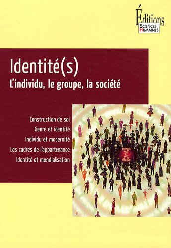 Identité(s) : l'individu, le groupe, la société