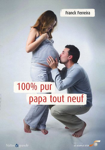 100 % pur papa tout neuf