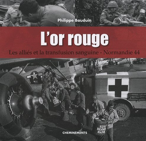 L'or rouge : les alliés et la transfusion sanguine, Normandie 44