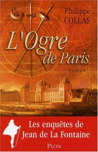 Jean de La Fontaine détective. Vol. 4. L'ogre de Paris