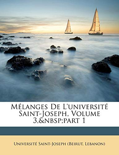 Mélanges De L'université Saint-Joseph, Volume 3, part 1