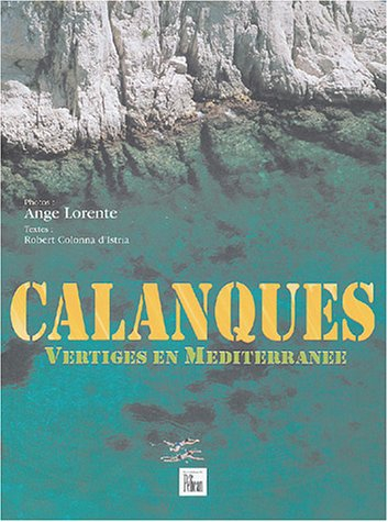 Calanques : vertiges en Méditerranée