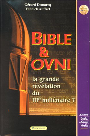 Bible et ovni : la révélation du IIIe millénaire