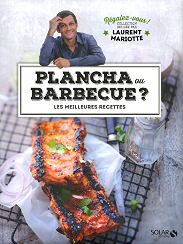 Plancha ou barbecue ? : les meilleures recettes