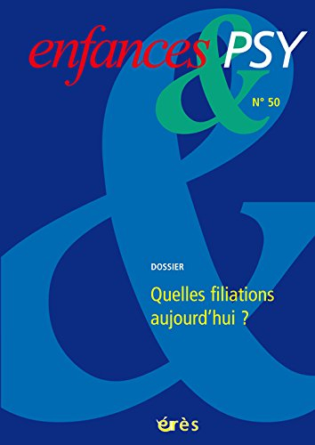 Enfances et psy, n° 50. La filiation aujourd'hui