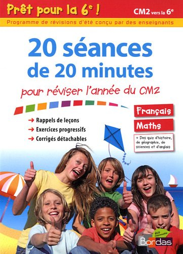 Prêt pour la 6e ! : 20 séances de 20 minutes pour réviser l'année du CM2 : français, maths