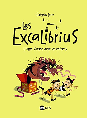 Les Excalibrius. Vol. 2. L'ogre Vorace aime les enfants