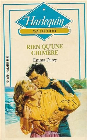 rien qu'une chimère : collection : harlequin collection n, 651