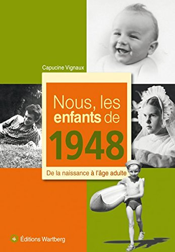 Nous, les enfants de 1948 : de la naissance à l'âge adulte