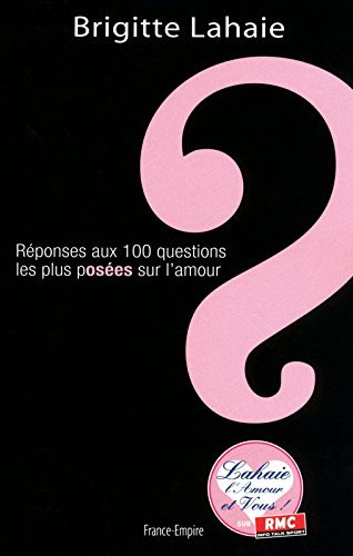 Réponses aux 100 questions les plus posées sur l'amour