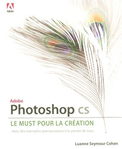Adobe Photoshop CS : guide de création