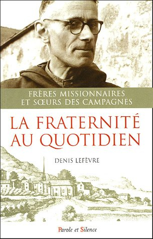 La fraternité au quotidien : frères missionnaires et soeurs des campagnes