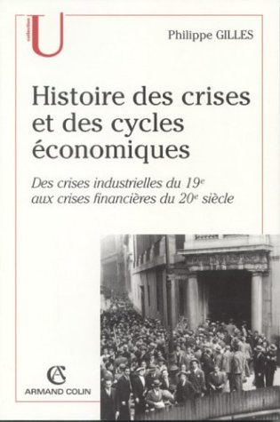 Histoire des crises et des cycles économiques : des crises industrielles du 19e aux crises financièr