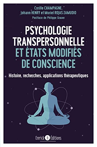 Psychologie transpersonnelle et états modifiés : histoire, recherches, applications thérapeutiques