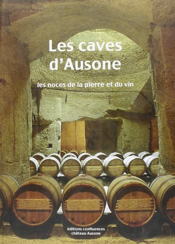 Les caves d'Ausone : les noces de la pierre et du vin