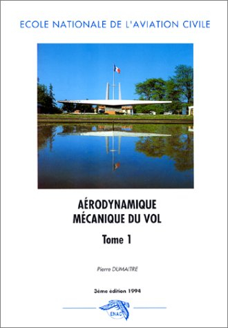 aérodynamique, mécanique du vol, tome 1