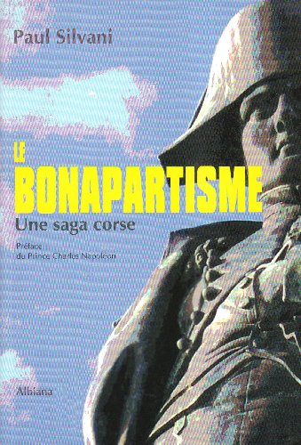 Le bonapartisme : une saga corse