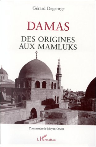 Damas : des origines aux Mamluks
