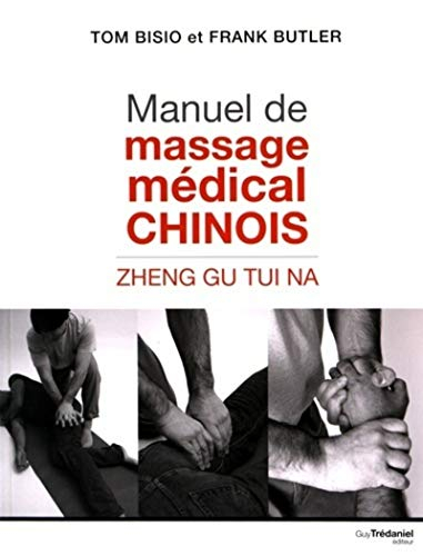 Manuel de massage médical chinois : zheng gu tui na