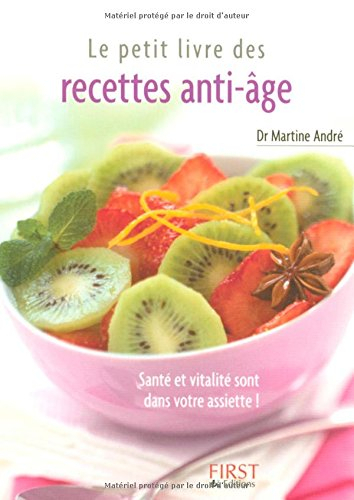 Le petit livre des recettes anti-âge : santé et vitalité dans votre assiette !
