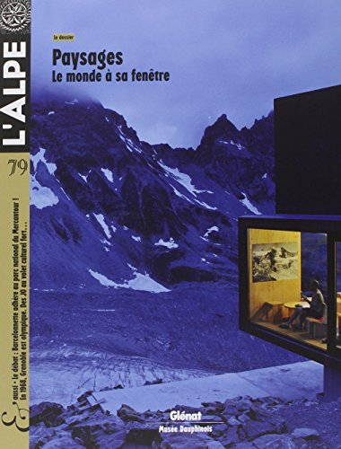 Alpe (L'), n° 79. Paysages : le monde à sa fenêtre