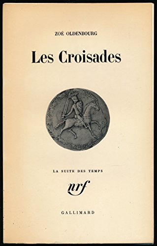 les croisades - edition originale - illustrations, tableaux généalogiques, index des noms propres, i