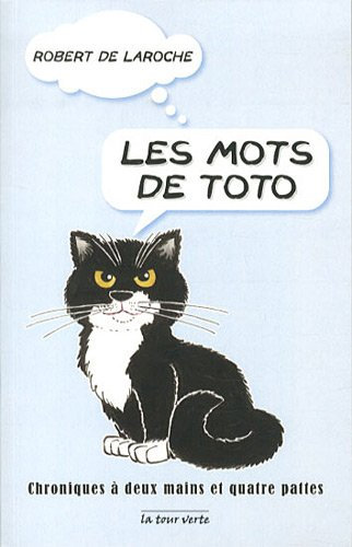 Les mots de Toto : chroniques à deux mains et à quatre pattes, 2002-2011