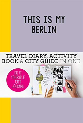 This is my Berlin : do it yourself city journal