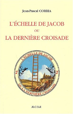 L'échelle de Jacob ou La dernière croisade