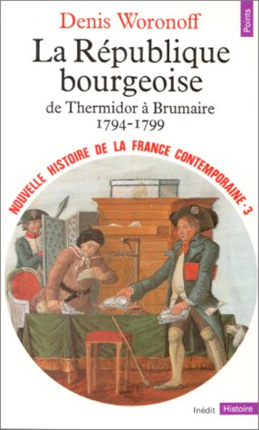 Nouvelle histoire de la France contemporaine. Vol. 3. La République bourgeoise : 1794-1799