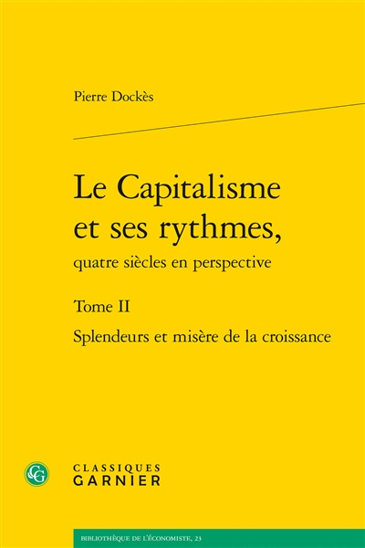 Le capitalisme et ses rythmes, quatre siècles en perspective. Vol. 2. Splendeurs et misères de la cr