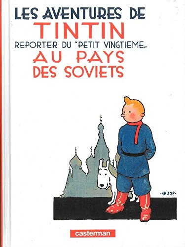 Les aventures de Tintin. Vol. 1. Les aventures de Tintin, reporter du Petit Vingtième, au pays des s