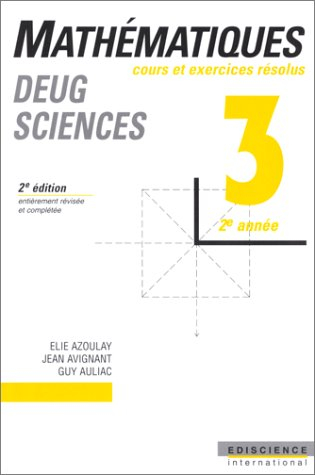 mathematiques. tome 3, 2ème année, cours et exercices résolus, 2ème édition