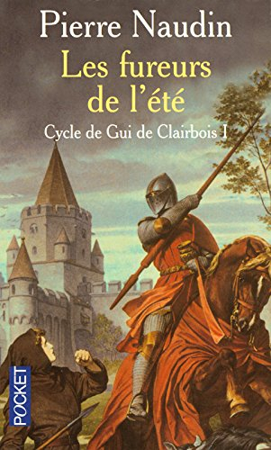 Cycle de Gui de Clairbois. Vol. 1. Les fureurs de l'été