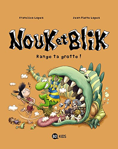 Nouk et Blik. Vol. 2. Range ta grotte !