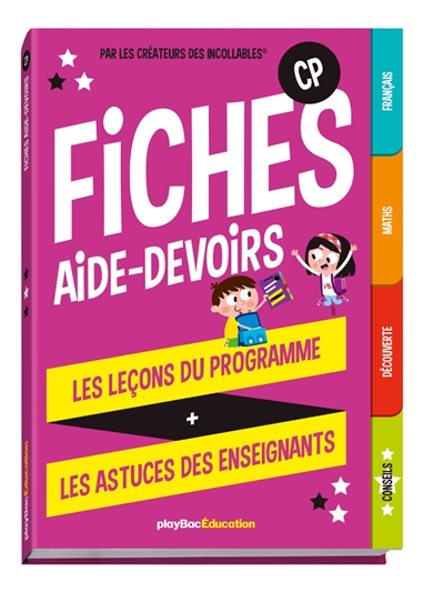 Fiches aide-devoirs, CP : les leçons du programme + les astuces des enseignants