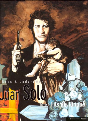 Juan Solo. Vol. 1. Fils de flingue