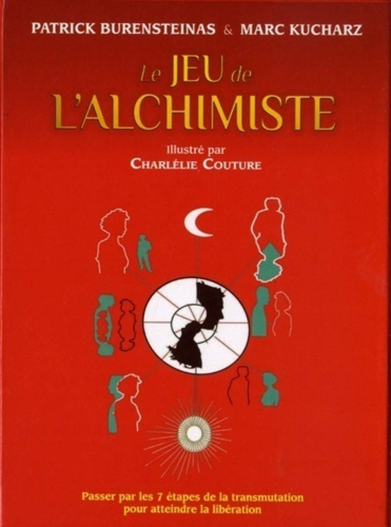 Le jeu de l'alchimiste : passer par les 7 sept étapes de la transmutation pour atteindre la libérati