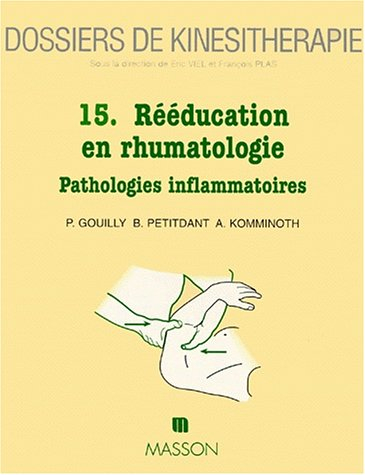 Dossiers de kinésithérapie, n° 15. Rééducation en rhumatologie : pathologie inflammatoire
