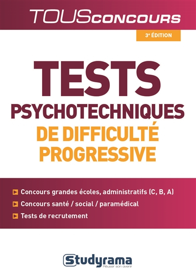 Tests psychotechniques de difficulté progressive : concours grandes écoles, concours administratifs,