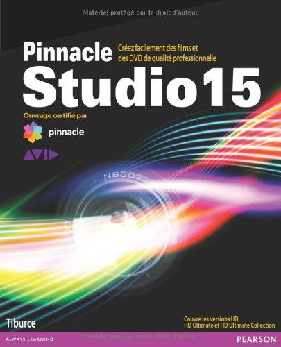 Pinnacle Studio 15 : créez facilement des films et des DVD de qualité professionnelle