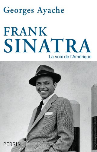 Frank Sinatra : la voix de l'Amérique