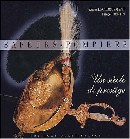 Sapeurs-pompiers : un siècle de prestige