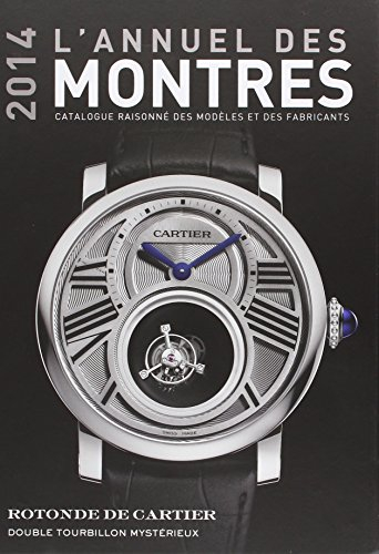 L'annuel des montres 2014 : catalogue raisonné des modèles et des fabricants