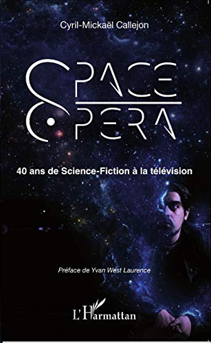 Space opera : 40 ans de science-fiction à la télévision